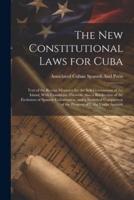 The New Constitutional Laws for Cuba