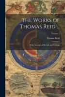 The Works of Thomas Reid ...