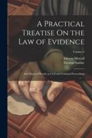 A Practical Treatise On the Law of Evidence