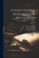 A New General Biographical Dictionary; Volume 2