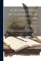 A Second Series of Curiosities of Literature