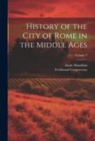 History of the City of Rome in the Middle Ages; Volume 3