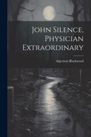 John Silence, Physician Extraordinary