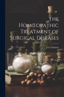 The Homoeopathic Treatment of Surgical Diseases