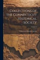 Collections of the Connecticut Historical Society; Volume 11