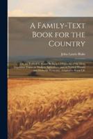 A Family-Text Book for the Country