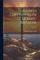 Légendes Chrétiennes De La Basse-Bretagne; Volume 2