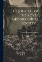 The Journal of the Royal Geographical Society ...; Volume 1