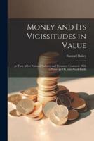 Money and Its Vicissitudes in Value