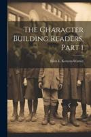 The Character Building Readers, Part 1