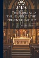 The Popes and the Jesuits of the Present Century