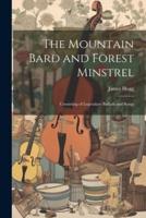 The Mountain Bard and Forest Minstrel