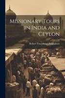 Missionary Tours in India and Ceylon