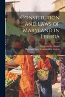 Constitution and Laws of Maryland in Liberia