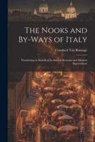 The Nooks and By-Ways of Italy