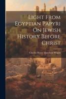 Light From Egyptian Papyri On Jewish History Before Christ