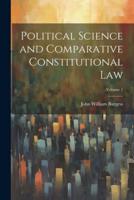 Political Science and Comparative Constitutional Law; Volume 1