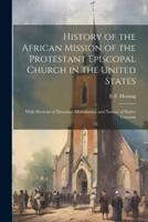 History of the African Mission of the Protestant Episcopal Church in the United States