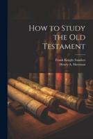 How to Study the Old Testament
