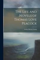 The Life and Novels of Thomas Love Peacock