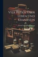 Vier Reden Über Leben Und Kranksein