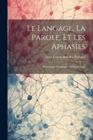 Le Langage, La Parole, Et Les Aphasies