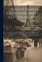 Voyage Dans La Suisse Française Et La Chablais, Avec Une Carte