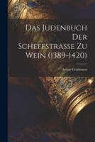 Das Judenbuch Der Scheffstrasse Zu Wein (1389-1420)