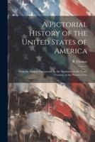 A Pictorial History of the United States of America