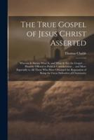 The True Gospel of Jesus Christ Asserted