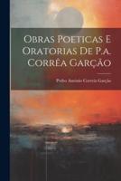 Obras Poeticas E Oratorias De P.a. Corrêa Garção