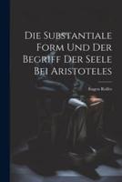 Die Substantiale Form Und Der Begriff Der Seele Bei Aristoteles