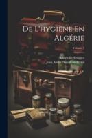 De L'hygiène En Algérie; Volume 2