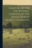Hand-Book for the Botanic Gardens of the Royal Dublin Society, Glasnevin