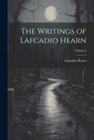 The Writings of Lafcadio Hearn; Volume 8