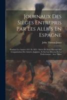 Journaux Des Sièges Entrepris Par Les Alliés En Espagne