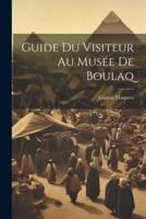 Guide Du Visiteur Au Musée De Boulaq