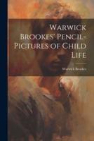 Warwick Brookes' Pencil-Pictures of Child Life