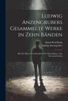 Ludwig Anzengrubers Gesammelte Werke in Zehn Bänden