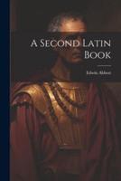A Second Latin Book