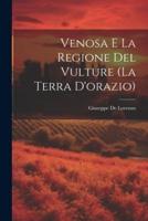 Venosa E La Regione Del Vulture (La Terra D'orazio)