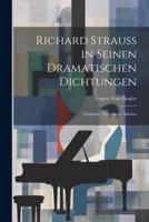 Richard Strauss in Seinen Dramatischen Dichtungen