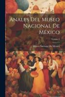 Anales Del Museo Nacional De México; Volume 5