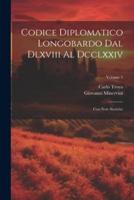 Codice Diplomatico Longobardo Dal Dlxviii Al Dcclxxiv