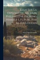 Essai Sur La Diplomatie, Ms. D'un Philhellène [Signing Himself L.P.] Publ. Par M. Toulouzan