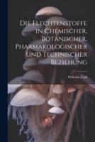 Die Flechtenstoffe in Chemischer, Botanischer, Pharmakologischer Und Technischer Beziehung