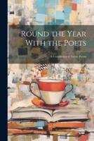 Round the Year With the Poets