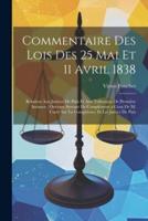 Commentaire Des Lois Des 25 Mai Et 11 Avril 1838