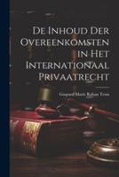 De Inhoud Der Overeenkomsten in Het Internationaal Privaatrecht