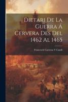 Dietari De La Guerra Á Cervera Des Del 1462 Al 1465